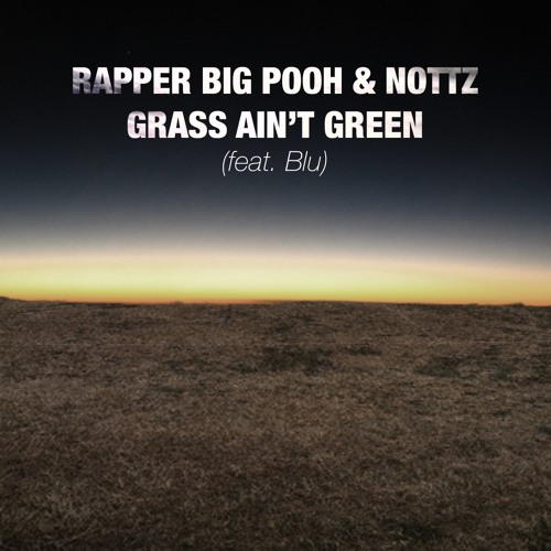 Rapper Big Pooh & Nottz - Grass Aint Green (feat. Blu)