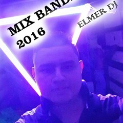 SUPER MIX DE BANDA 2016 ELMER DJ Sellado