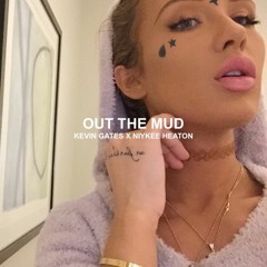 Out The Mud (REMIX) - Niykee Heaton x Kevin Gates