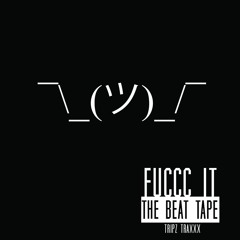 FUCCC IT - The Beat Tape (2016)