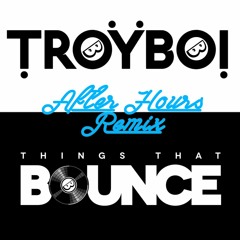 Troyboi Ft Diplo & Nina Sky - Afterhours (Things That Bounce Remix)