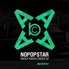 Nopopstar - Knock Knock Knock..(Original Mix)