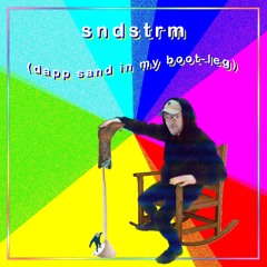 sndstrm (dapp sand in my boot-leg)