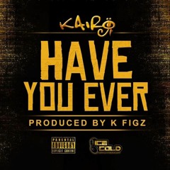 Kairo - Have U Eva [Clean]