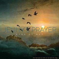 Kyra De'Nae - Jennys Prayer