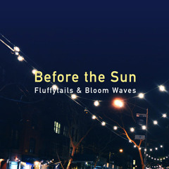 Before the Sun
