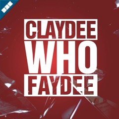 CLAYDEE & FAYDEE - WHO (TWERK REMIX)[FREE DOWNLOAD]