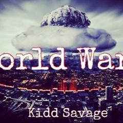 Kidd Savo - World War 3 - 020316