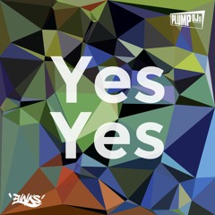 Plump DJs - Yes Yes (OUT NOW)