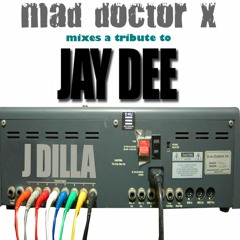 J Dilla Tribute Mix - Mad Doctor X