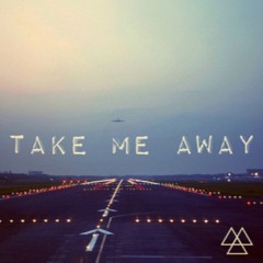 Take Me Away (Trismiq Remix)