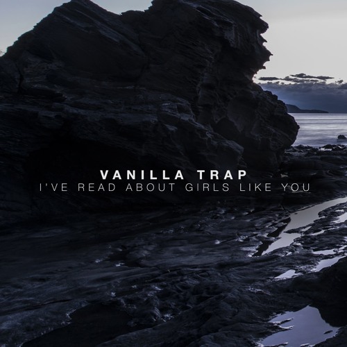Stream I've Read About Girls Like You by vanilla trap Listen online