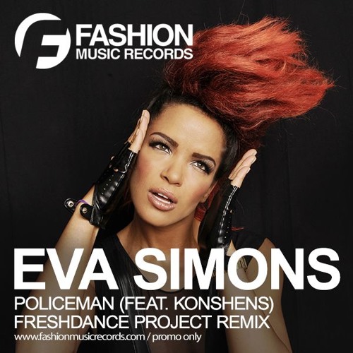 Stream Eva Simons Feat. Konshens - Policeman (Freshdance Project Radio  Edit) by project Freshdance | Listen online for free on SoundCloud
