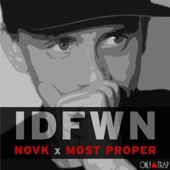 Novk x Most Proper - Idfwn
