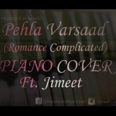 Pehla Varsaad | Romance Complicated | Darshan Raval | Piano Cover Ft Jimeet Soni
