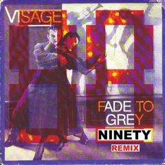 Fade To Grey (88Ninety Remix) - Visage