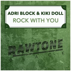 ADRI BLOCK & KIKI DOLL - ROCK WITH YOU ( CLASSIC NUDISCO MIX) SOUNDCLOUD EDIT