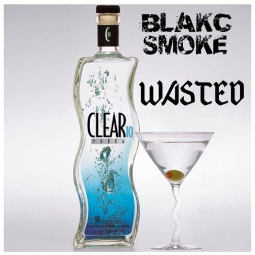 WASTED- BLAKC SMOKE.mp3
