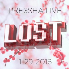 Pressha Live @ LOST 1 - 29 - 16