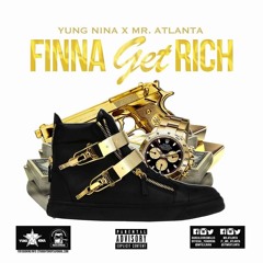 Finna Get Rich Ft. Mr Atlanta