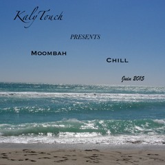 KalyTouch - Moombah Chill (June 2015)