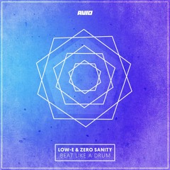 Low-E & Zero Sanity - Beat Like A Drum (AVIO146)