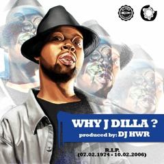 DJ HWR - WHY J DILLA ? (Tribute instrumental)