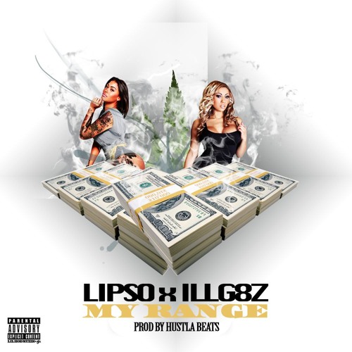 "My Range" Lipso x ILLG8z   Prod. by Hustla Beats