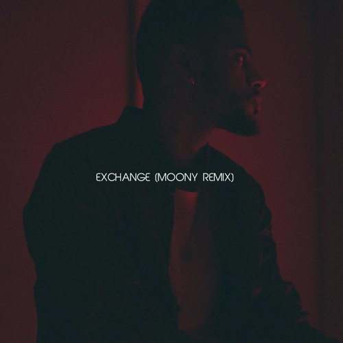 Bryson Tiller - Exchange (Moony Remix)