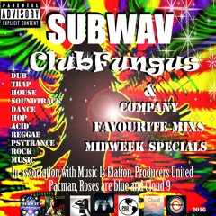 Subwav-Clubfungus-&-Company-Favourite-Mixs-2016-Midweek Special