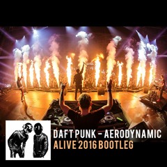 Daft Punk - Aerodynamic (Alive 2016 Bootleg) [FREE DOWNLOAD]