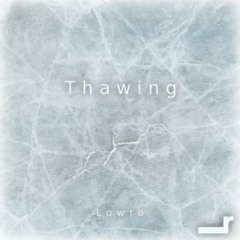 Thawing [FREE DOWNLOAD]