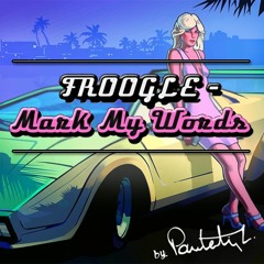 Froogle - Mark My Words (Pantelis L. Vintage Remix)
