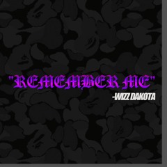 Remember Me (Prod By Wizz Dakota)