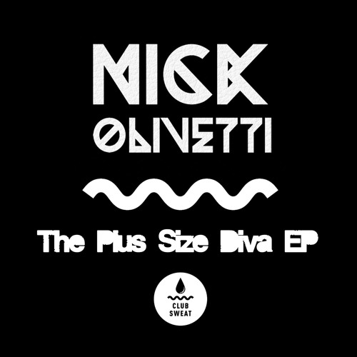 Nick Olivetti - Plus Size Diva (Original Mix)