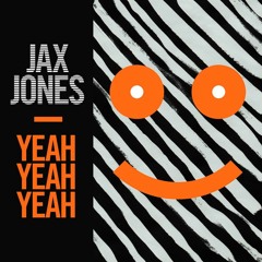 Jax Jones - Yeah Yeah Yeah-Remix