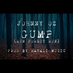 Gump (Run Forest Run)- Prod. X Ray Ali