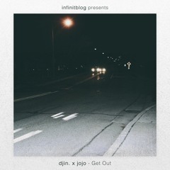 djin. x JoJo - Get Out