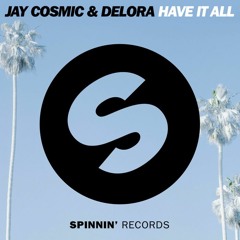 Jay Cosmic & Delora - Have It All ( Jake Guercia's Trap Remix )*PREVIEW*
