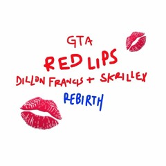 GTA - Red Lips (Dillon Francis X Skrillex Rebirth)