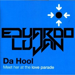 Da Hool & No Big Deal - Meet Her At Love Parade (Eduardo Lujan Remix)