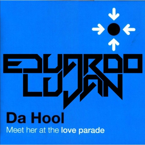 Da Hool & No Big Deal - Meet Her At Love Parade (Eduardo Lujan Remix)