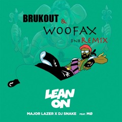 Lean On - WOOFAX & BRUKOUT (dnb remix)[CLICK BUY FOR FREE DOWNLOAD]