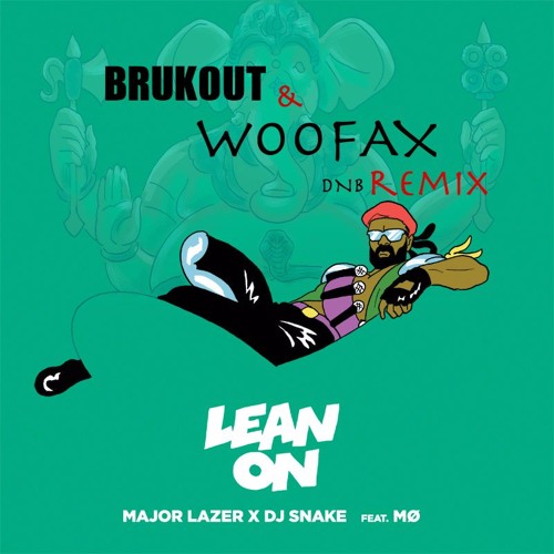 Lean On - WOOFAX & BRUKOUT (dnb remix)[CLICK BUY FOR FREE DOWNLOAD]