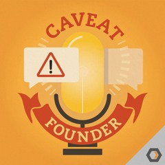 Caveat Founder - Ep. #3 Feat. Russ Smith and Guy Podjarny