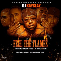 Dj Kay Slay Feat. Feat. Ransom, Vado & Oun-P - Feel The Flames [Prod. By Twin Productions]