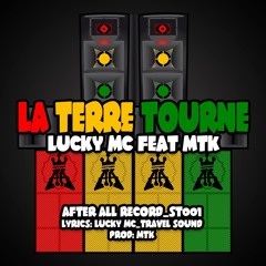 LuckyMc ft MTK - La Terre Tourne - AfterAll Record_ST001