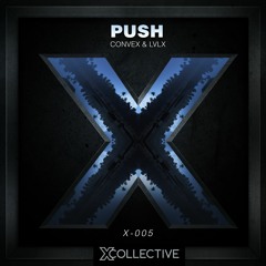 Convex & Lvlx - Push [X Collective EXCLUSIVE]