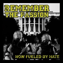 Where The Fuck Were You Remember the Passion