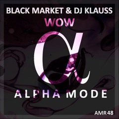 Black Market & DJ KLAUSS - WOW (Original Mix)